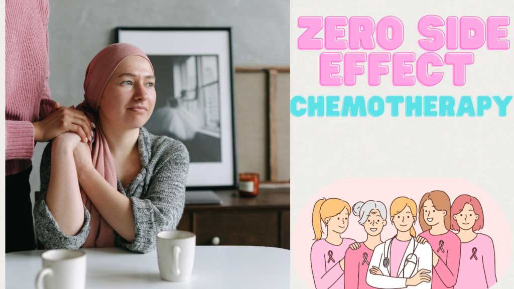 Zero side effects of chemotherapy